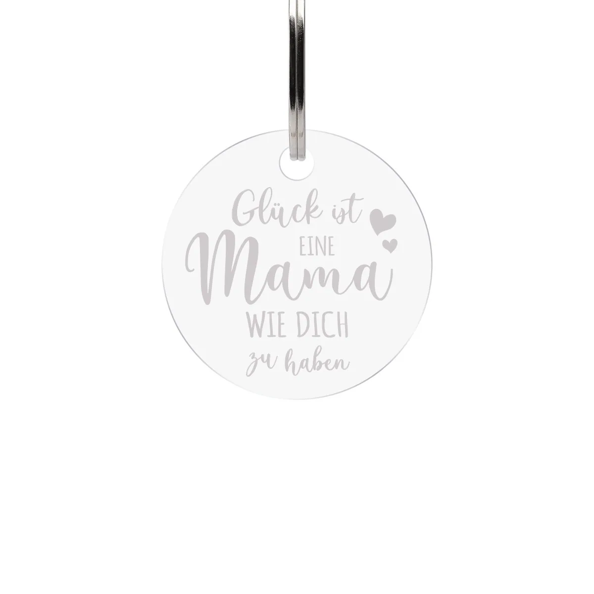 Acrylglas Schlüsselanhänger als Kreis - Glück ist eine Mama wie dich