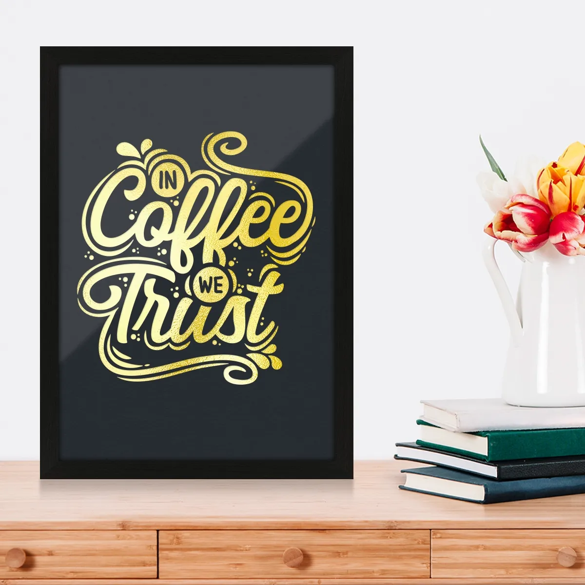 Kunstdruck Poster mit Heißfolienprägung - In Coffee we Trust